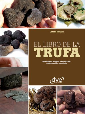 cover image of El libro de la trufa. Morfología, hábitat, recolección, conservación, recetario